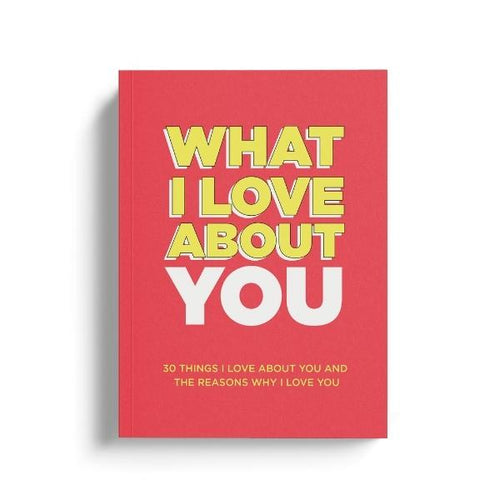 What I Love About You