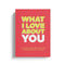 What I Love About You